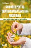 Ghid foto pentru identificarea plantelor medicinale - Rudi Beiser