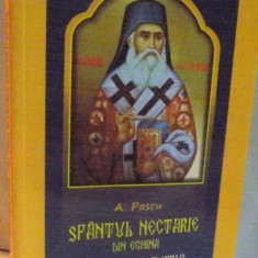 SFANTUL NECTARIE DIN EGHINA , NECTARUL SI MARUL UNEI VIETI SFINTE de A. PASCU , 2015