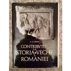 Contributii La Istoria Veche A Romaniei - D.m. Pippidi , A394