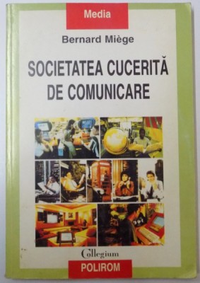 SOCIETATEA CUCERITA DE COMUNICARE de BERNARD MIEGE , 2000 foto
