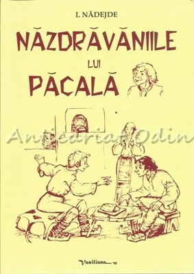 Nazdravaniile Lui Pacala - I. Nadejde foto