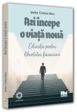 Azi &icirc;ncepe o viață nouă - Paperback brosat - Pro Universitaria