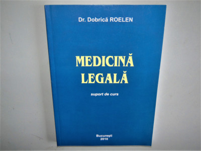 MEDICINA LEGALA -SUPORT DE CURS -DR.DOBRICA ROELEN foto