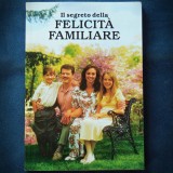 Cumpara ieftin IL SEGRETO DELLA FELICITA FAMILIARE