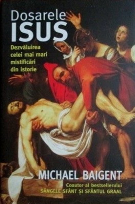 Dosarele Isus - Michael Baigent foto