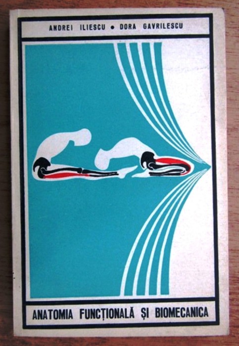 anatomia functionala si biomecanica de andrei iliescu dora gavrilescu