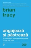 Cumpara ieftin Angajeaza si pastreaza. 21 de tehnici eficiente ca sa lucrezi cu cei mai buni/Brian Tracy