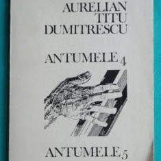 Aurelian Titu Dumitrescu – Antumele 4 Antumele 5 ( prima editie )