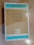 a7 Contributii la perfectionarea organizarii si conducerii unitatilor ind.