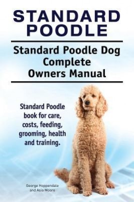 Standard Poodle. Standard Poodle Dog Complete Owners Manual. Standard Poodle Book for Care, Costs, Feeding, Grooming, Health and Training. foto