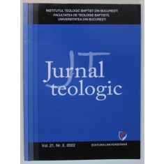 JURNAL TEOLOGIC , VOLUMUL 21 , NUMARUL 2 , 2022