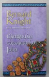 CAUTARILE CORONERULUI JOHN de BERNARD KNIGHT , SERIA '' MISTERE MEDIEVALE '' , 2007 , * MINIMA UZURA