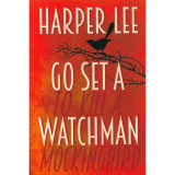Go Set a Watchmen (HC) - Harper Lee