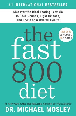 The Fast800 Diet: Discover the Ideal Fasting Formula to Shed Pounds, Fight Disease, and Boost Your Overall Health foto