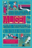 Aventurile Alisei &icirc;n Țara Minunilor &amp; &icirc;n Țara Oglinzii Ediție ilustrată - Lewis Carroll