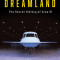 Dreamland: The Secret History of Area 51