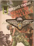 Cumpara ieftin Misiune Speciala - Edgard Thome - 1940-1945 Epopeea Unui Parasutist In Franta