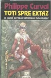 Toti spre extaz - Philippe Curval