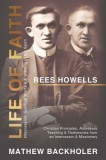 Rees Howells, Life of Faith, Intercession, Spiritual Warfare and Walking in the Spirit: Christian Principles, Addresses, Teaching &amp;amp; Testimonies fr