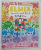 ELMER , SEARCH AND FIND THE COLOURS by DAVID MCKEE , 2020 * TEXT IN LIMBA ENGLEZA , * BOGAT ILUSTRATA