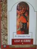 LEGE SI IUBIRE. COORDONATE BIBLICE SI HERMENEUTICE PENTRU TEOLOGIA MORALA-PR. GHEORGHE POPA-222170