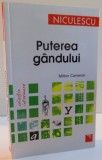 PUTEREA GANDULUI de MILTON CAMERON , 2016 *PREZINTA SUBLINIERI