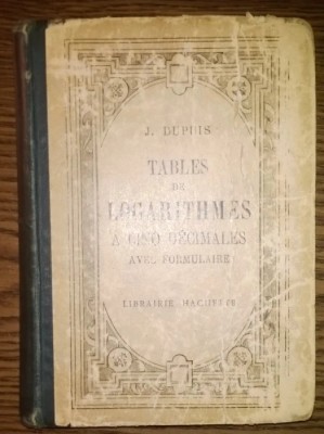 J. Dupuis - Tables de logarithmes a cinq decimales avec formulaire [1931] foto
