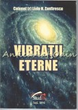 Cumpara ieftin Vibratii Eterne - Liviu N. Zanfirescu - Dedicatie Si Autograf