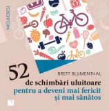 52 de schimbări uluitoare pentru a deveni mai fericit şi mai sănătos