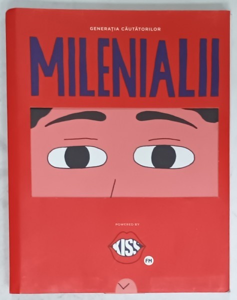 MILENIALII , GENERATIA CAUTATORILOR , 2017