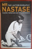 Mr. Nastase. Autobiografia lui Ilie Nastase in lb engleza (2004) Cu dedicatie / autograf