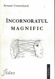 Cumpara ieftin Incornoratul Magnific - Fernand Crommelynck
