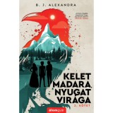 Kelet madara, nyugat vir&aacute;ga 2. - B. J. Alexandra