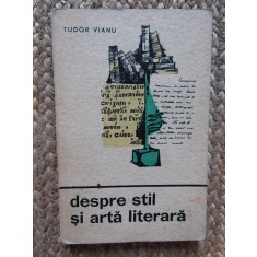 DESPRE STIL SI ARTA LITERARA-TUDOR VIANU