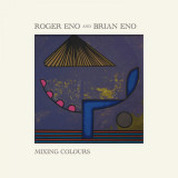 Mixing Colours - Vinyl | Roger Eno, Brian Eno