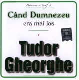 Tudor Gheorghe - C&acirc;nd Dumnezeu Era Mai Jos &lrm;&ndash; Petrecere Cu Taraf 3, CD