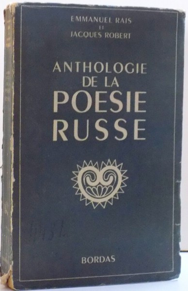 ANTHOLOGIE DE LA POESIE RUSSE , DE EMMANUEL RAIS SI JACQUES ROBERT , 1947