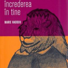 Cum sa-ti intaresti increderea in tine - Marie Haddou