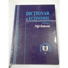 DICTIONAR DE ECONOMIE - coordonator Nita Dobrota