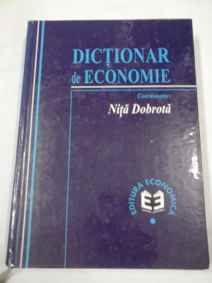 DICTIONAR DE ECONOMIE - coordonator Nita Dobrota foto