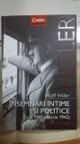 Adolf Hitler, &Icirc;nsemnări intime și politice, iulie 1941-martie 1942, De F. Delpla