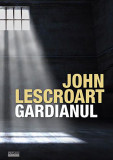 Gardianul | John Lescroart