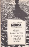 Constantin Noica - Simple introduceri la bunatatea timpului nostru