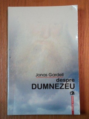 DESPRE DUMNEZEU de JONAS GARDELL,BUC.2005 foto
