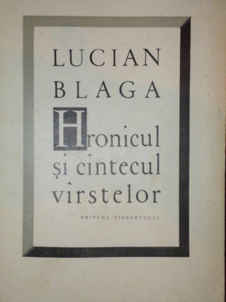 HRONICUL SI CANTECUL VARSTELOR-LUCIAN BLAGA HRONICUL SI CANTECUL VARSTELOR-LUCIAN BLAGA