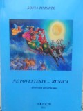 Ne Povesteste... Bunica. Povestiri de Craciun - Sofia Timofte, Editura PIM, 2011, Carte Copii, Povesti Craciun