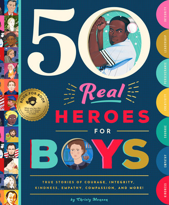 50 Real Heroes for Boys: True Stories of Courage, Integrity, Kindness, Empathy, Compassion, and More! foto
