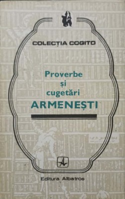 PROVERBE SI CUGETARI ARMENESTI-SERGIU SELIAN-219999 foto