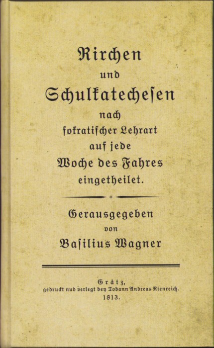 HST C2025 Kirchen- und Schulkatechesen ... Basilius Wagner 1813 Gratz volumul IV