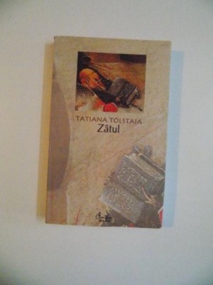 ZATUL de TATIANA TOLSTAIA , 2006 foto